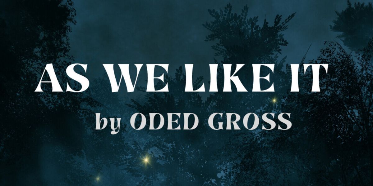 AS WE LIKE IT by Oded Gross to Open at LAB Theater Project