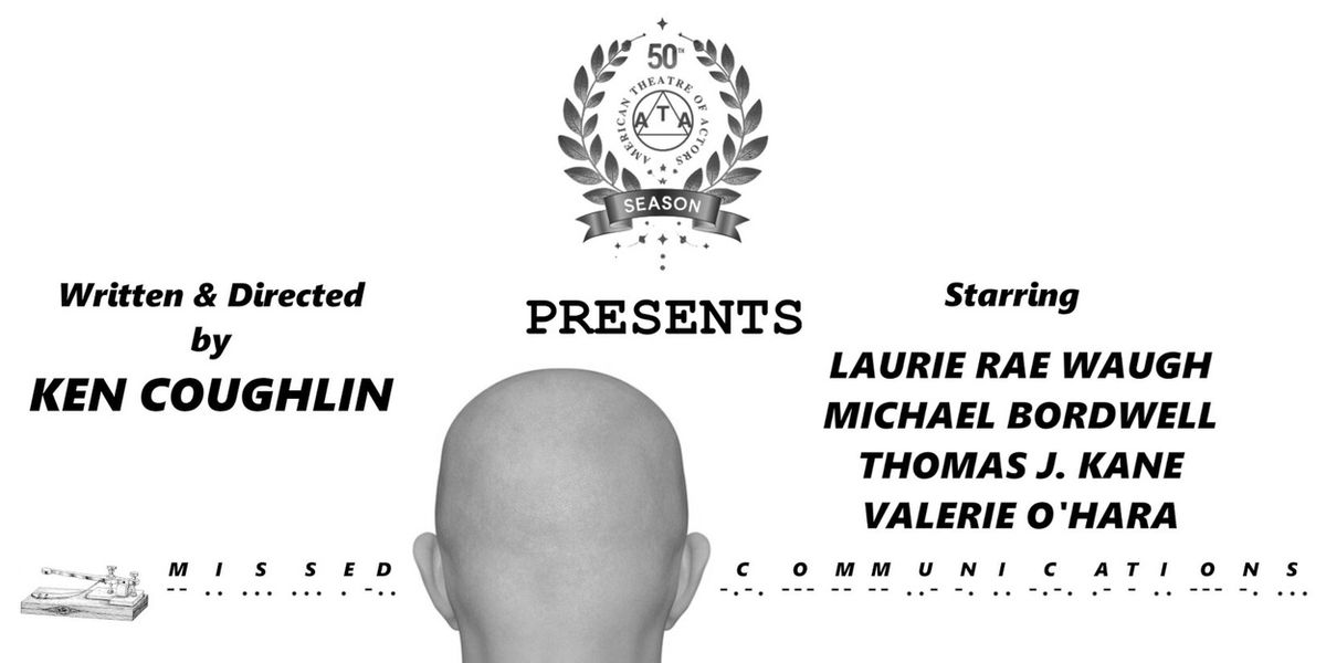 Ken Coughlin's MISSED COMMUNICATIONS to be Presented at The American Theatre of Actors
