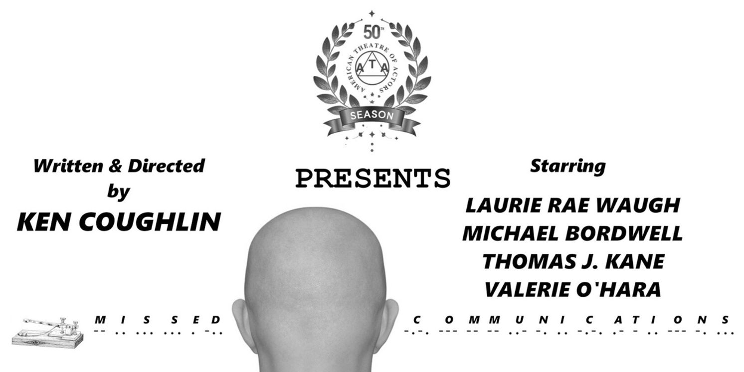 Ken Coughlin's MISSED COMMUNICATIONS to be Presented at The American Theatre of Actors  Image