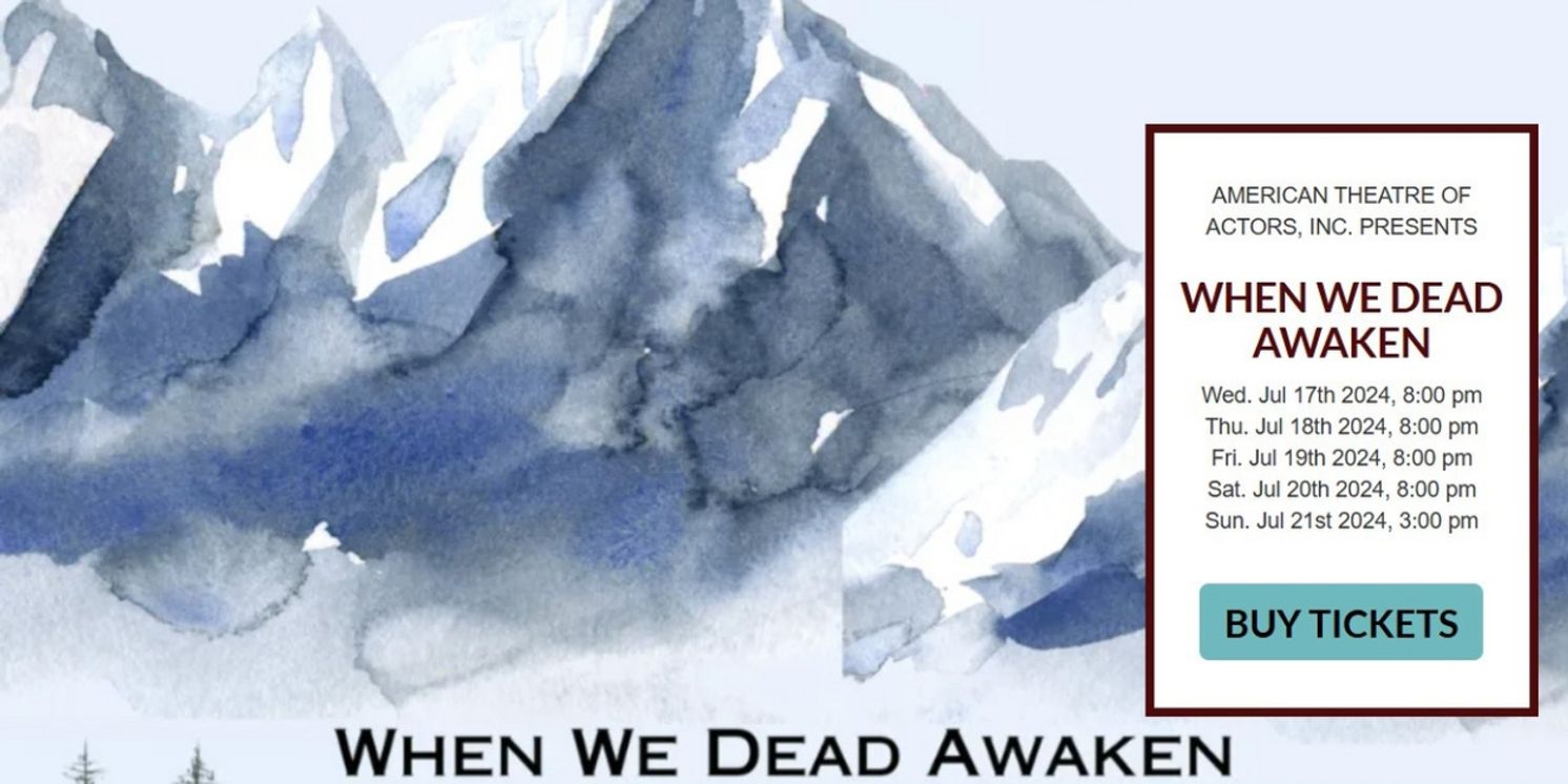 WHEN WE DEAD AWAKEN & More Set for ATA Summer Season  Image