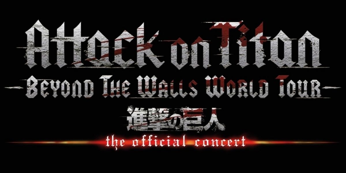 ATTACK ON TITAN - BEYOND THE WALLS TOUR is Coming to The Fabulous Fox