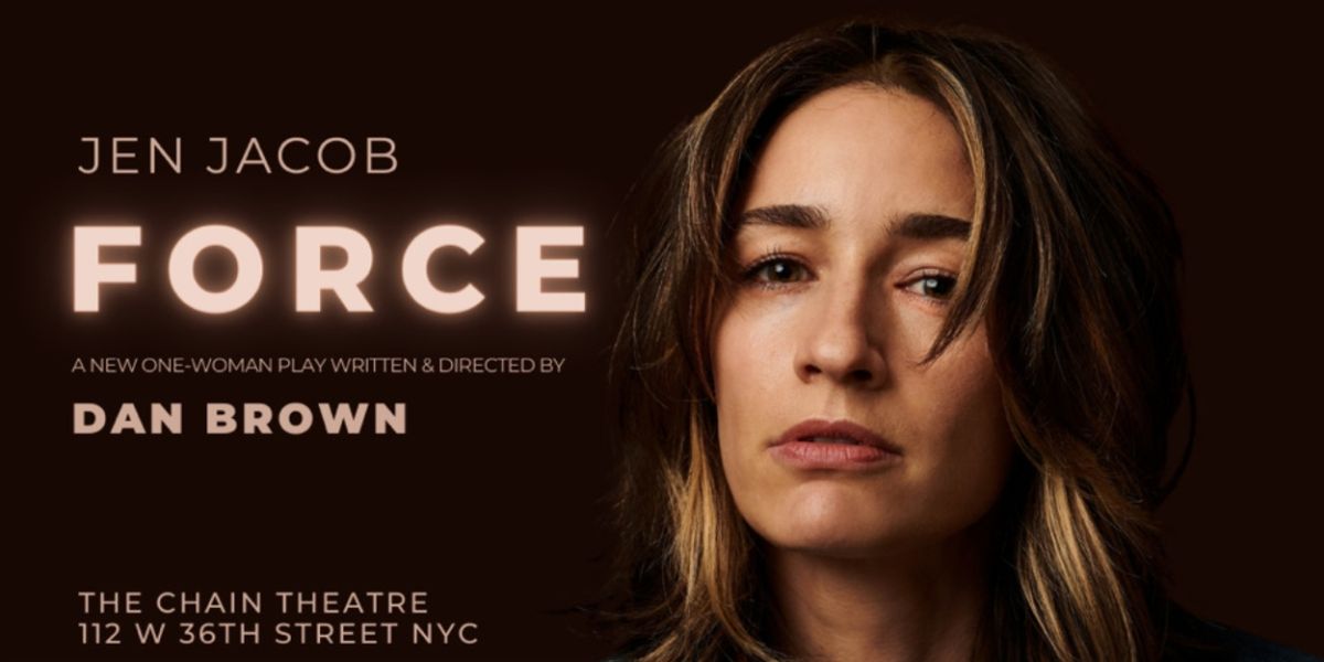 Jen Jacob Stars in Bold and Controversial One-Woman Play FORCE At Chain Theatre