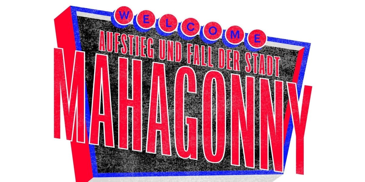 AUFSTIEG UND FALL DER STADT MAHAGONNY Comes to Theater Basel