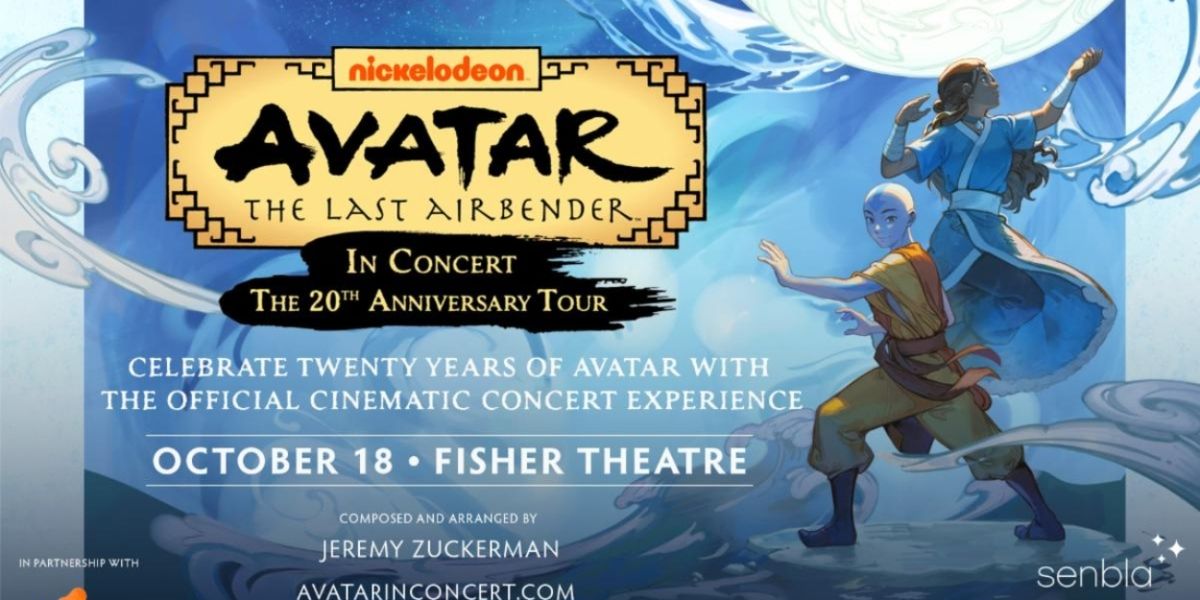 AVATAR: THE LAST AIRBENDER IN CONCERT Will Return To The Fisher Theatre In October