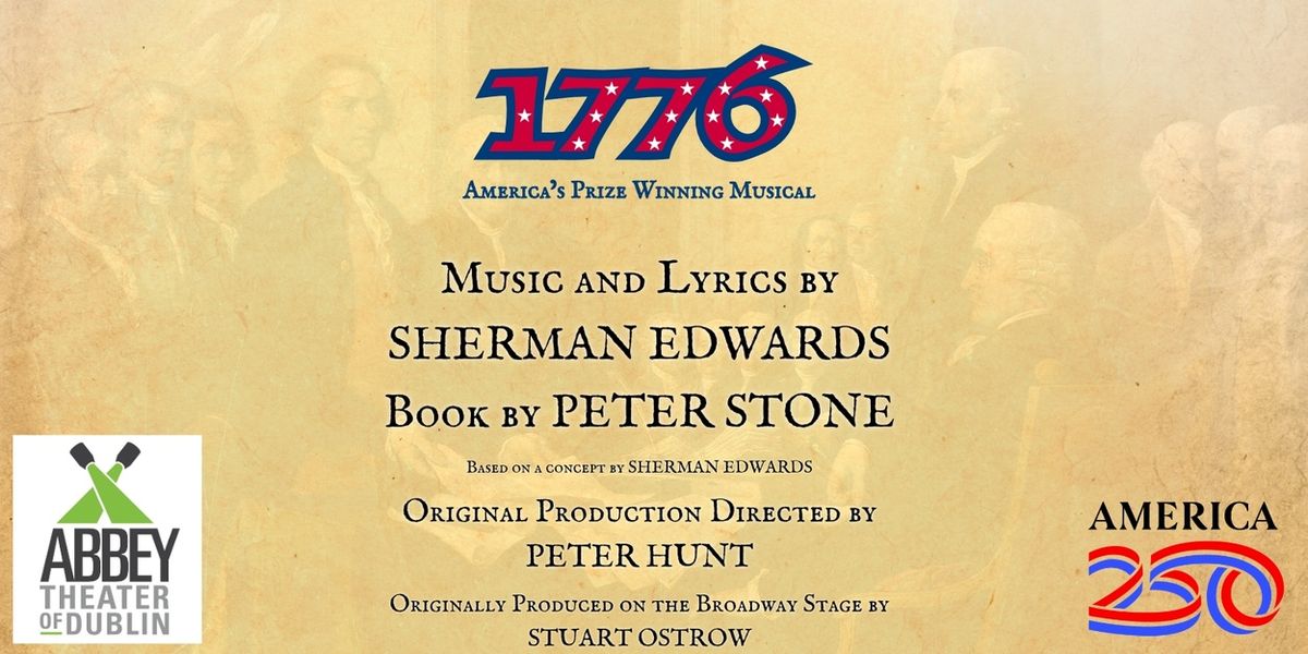 1776 to be Presented as Part of Abbey Theater of Dublin's America 250 Celebration