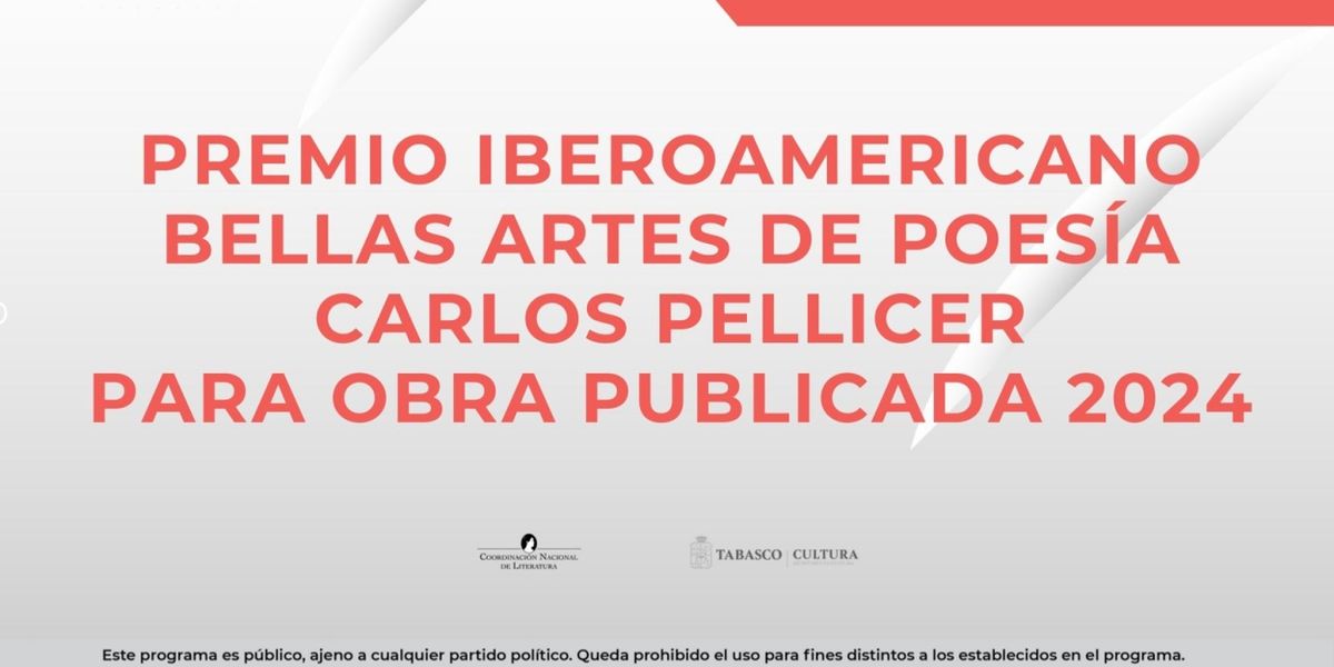 Abre La Convocatoria Para El Premio Iberoamericano Bellas Artes De Poesía Carlos Pellicer Para Obra Publicada 2024