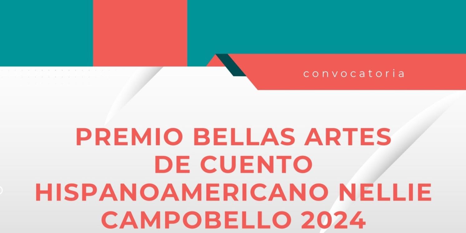 Abren La Convocatoria Para El Premio Bellas Artes De Cuento Hispanoamericano Nellie Campobello 2024  Image