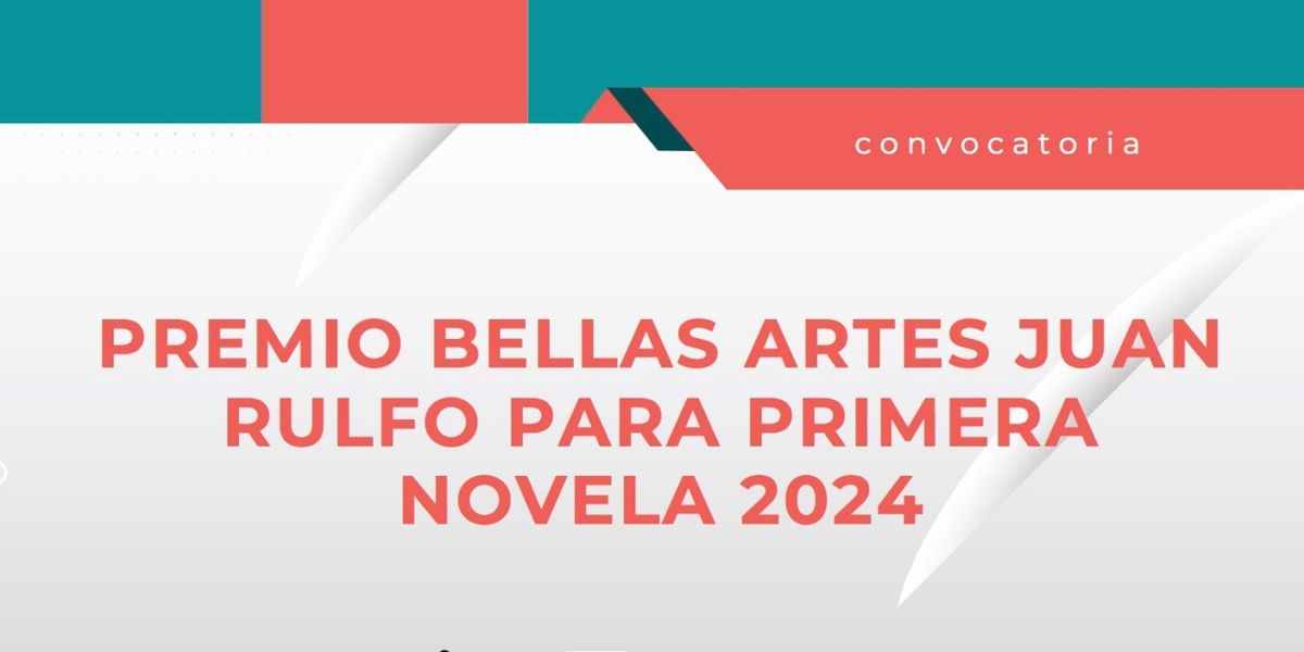 Abren La Convocatoria Para El Premio Bellas Artes “Juan Rulfo” Para Primera Novela 2024
