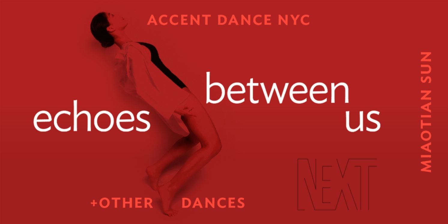 Accent Dance NYC to Present A First Look At ECHOES BETWEEN US  Image