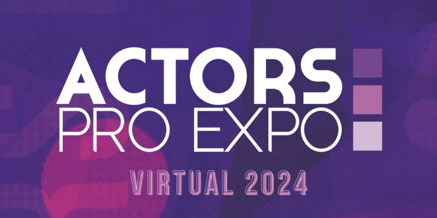 Actors Pro Expo (Virtual 2024) to Take Place This Month  Image