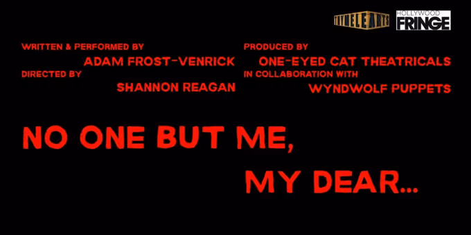NO ONE BUT ME, MY DEAR... To Play Hollywood Fringe Photos