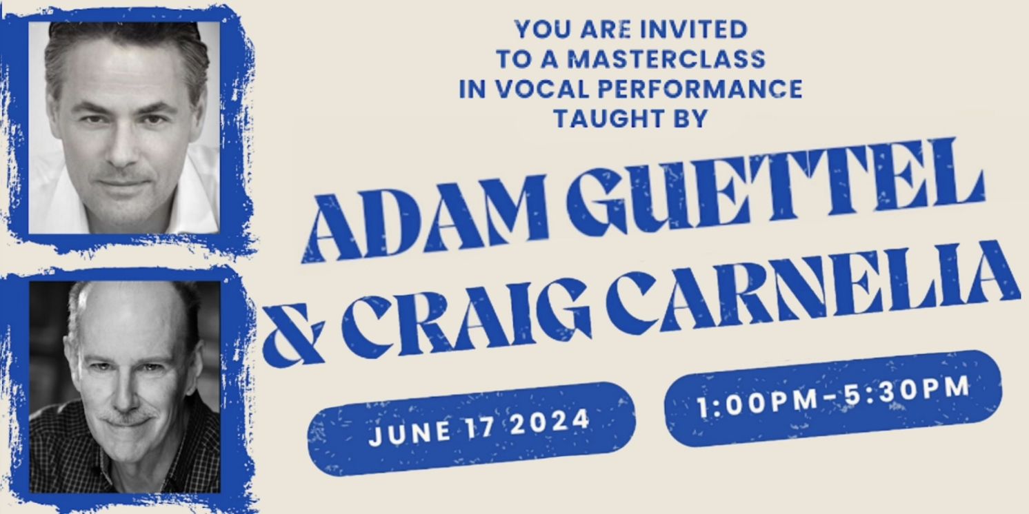 Adam Guettel and Craig Carnelia Will Teach Vocal Performance Masterclass  Image