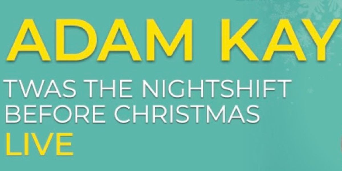 Adam Kay Bringing TWAS THE NIGHTSHIFT BEFORE CHRISTMAS LIVE to Australia