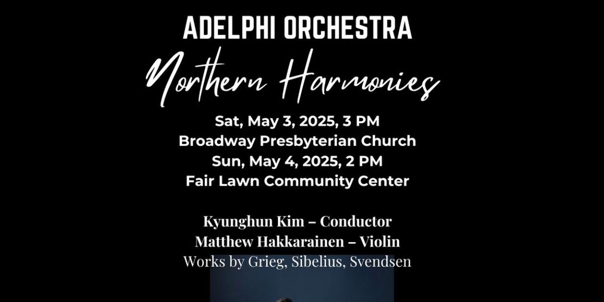 Adelphi Orchestra Will Perform Northern Harmonies Concert Featuring Violinist Matthew Hakkarainen