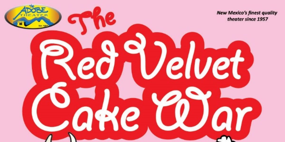 Adobe Theater to Present THE RED VELVET CAKE WAR in December