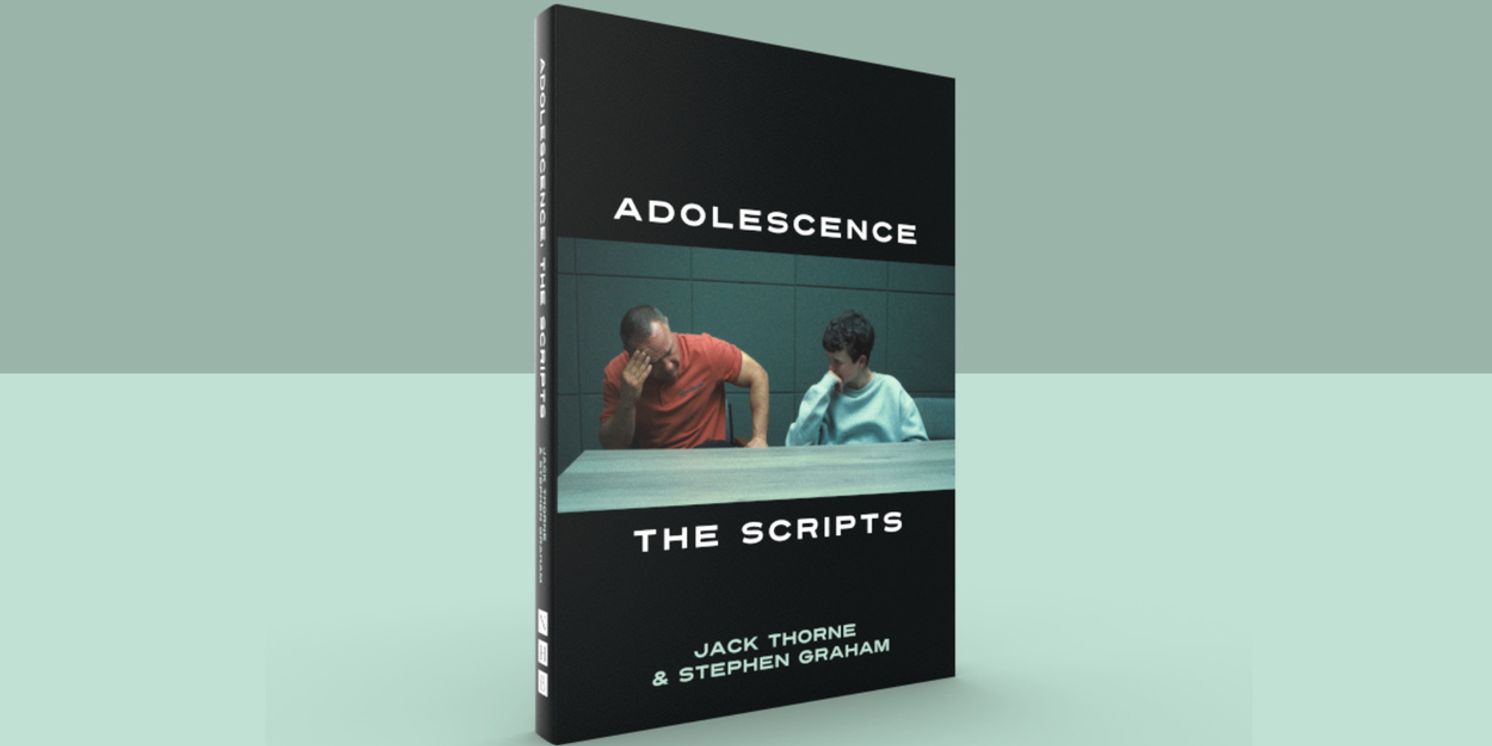 Netflix's ADOLESCENCE Scripts, by Jack Thorne & Stephen Graham, To Be Published  Image