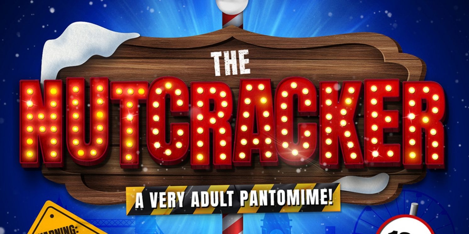 Adult Pantomime THE NUTCRACKER Comes to the Turbine Theatre This Christmas  Image