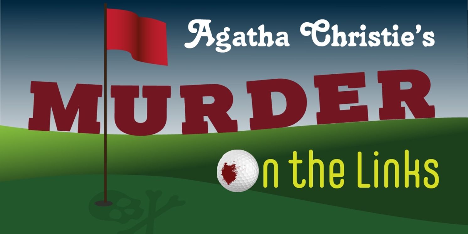 Agatha Christie's MURDER ON THE LINKS to Open at The Players Theatre in April  Image