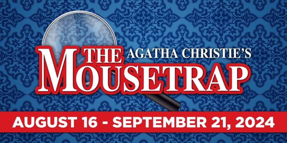 Agatha Christie's THE MOUSETRAP Now Onstage at Broadway Palm