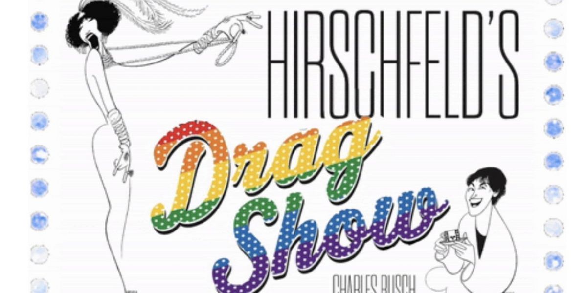 Al Hirschfeld Foundation Celebrates Pride With 'Drag Show' Exhibition Curated by Charles Busch