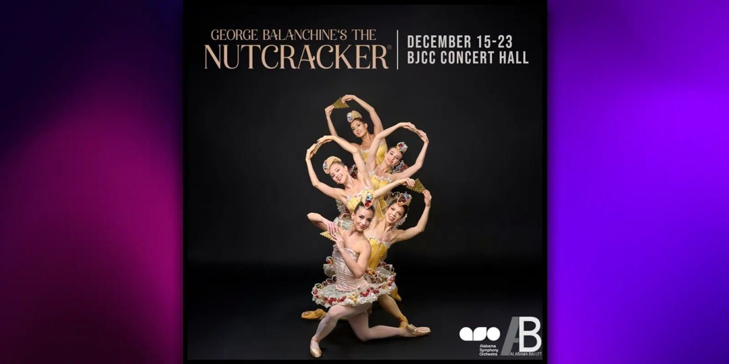 Alabama Ballet Brings George Balanchine's THE NUTCRACKER to BJCC Concert Hall This Week  Image