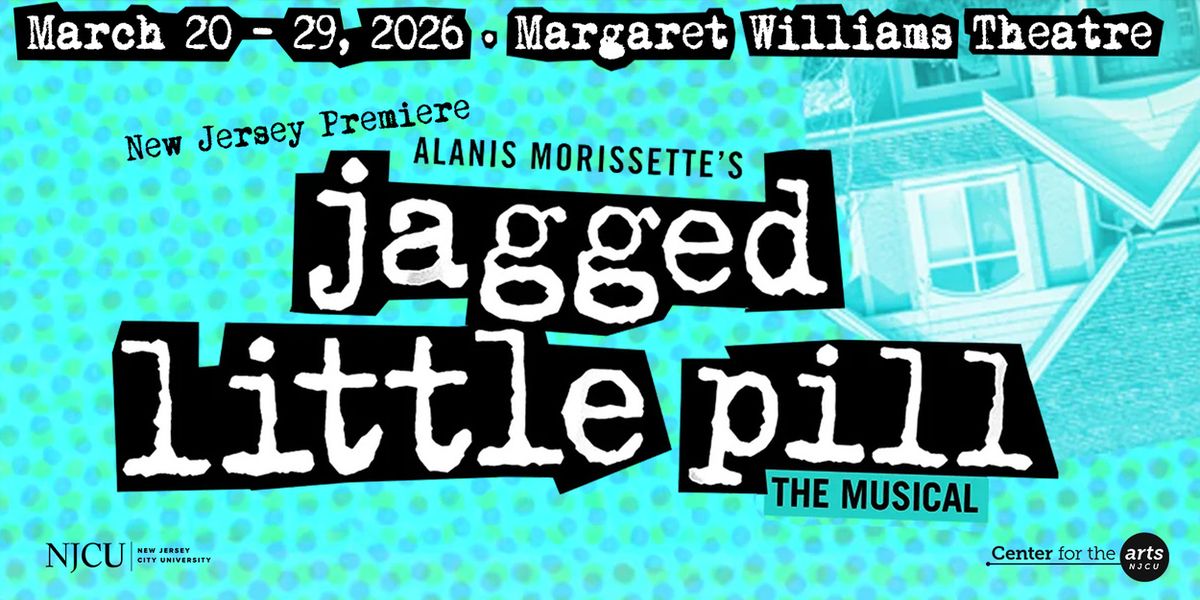 JAGGED LITTLE PILL: THE MUSICAL To Make New Jersey Premiere At NJCU Center For The Arts