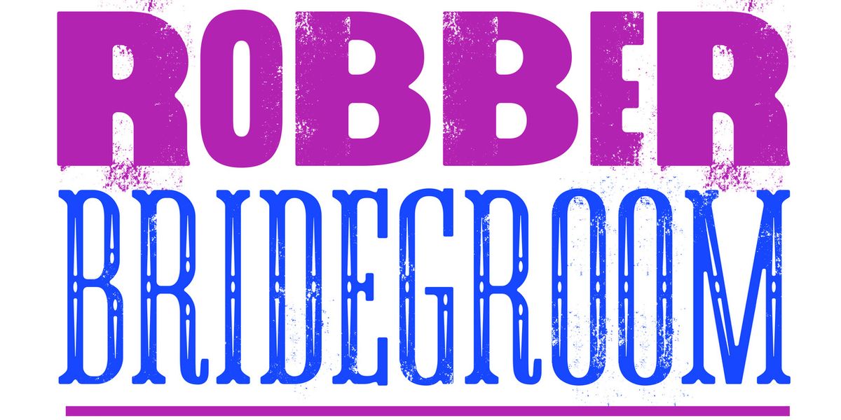 The Alchemy Theatre Reveals Cast And Creative Team For THE ROBBER BRIDEGROOM