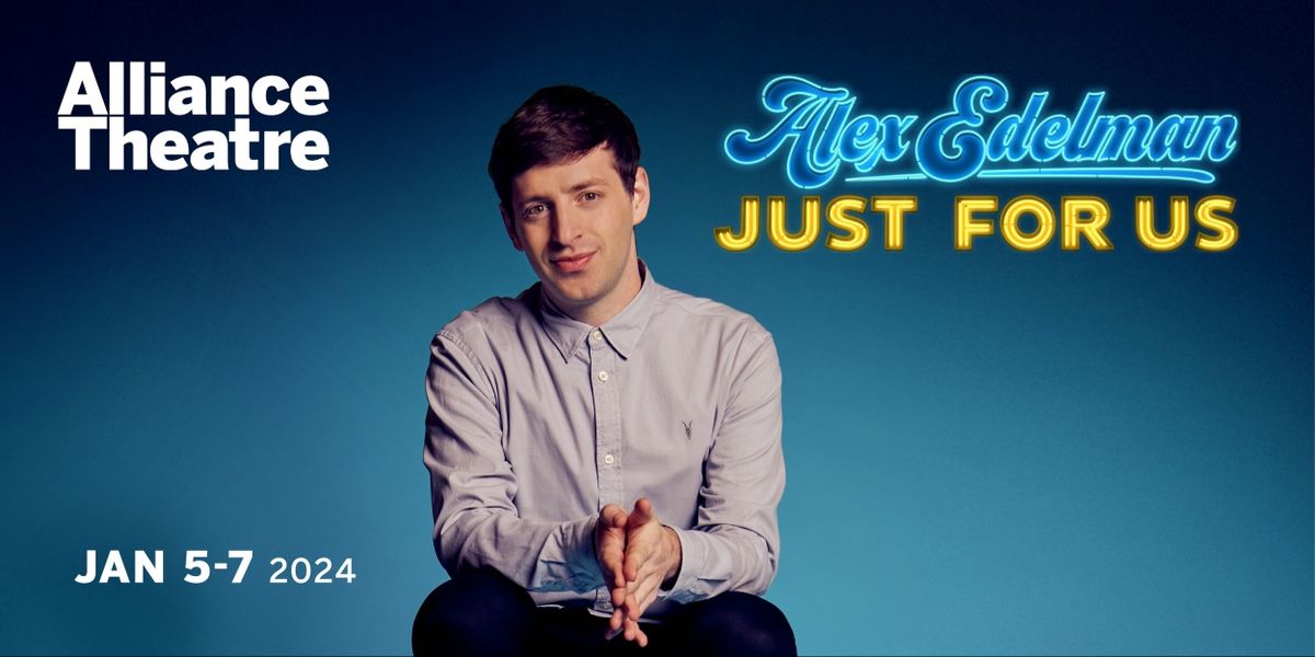 Alex Edelman's JUST FOR US is Coming to Alliance Theatre in January