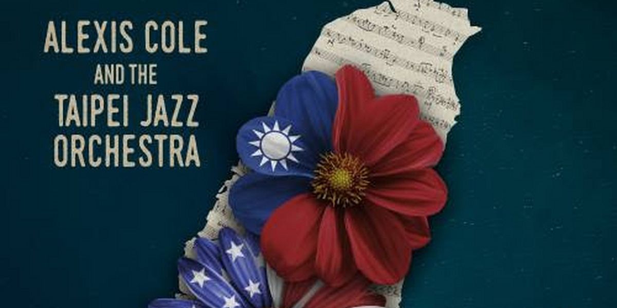 Alexis Cole to Release 'Jazz Republic: Taiwan, the United States, and the Freedom of Swing'