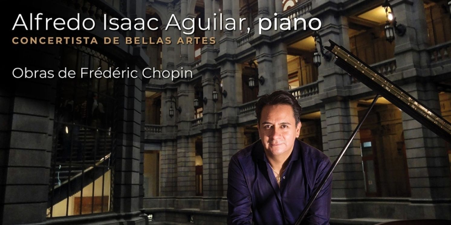 Alfredo Isaac Aguilar Evocará En El Piano El Legado Musical De Frédéric Chopin  Image