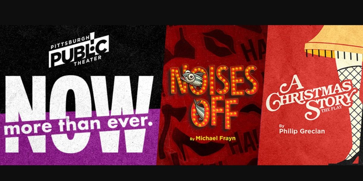 All Tickets Now On Sale For Pittsburgh Public Theater 2025/2026 Season: Now More Than Ever