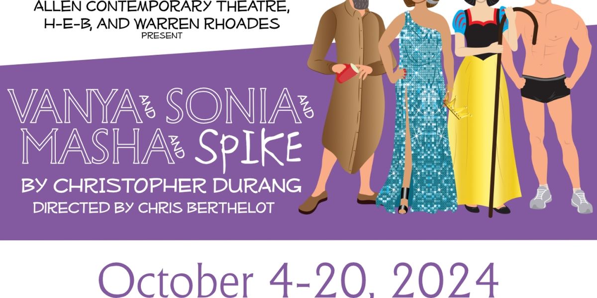 VANYA & SONIA & MASHA & SPIKE to be Presented at Allen Contemporary Theatre