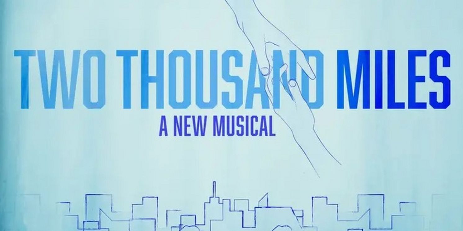 Alyssa Williams' New Musical TWO THOUSAND MILES Comes To NYC This March  Image