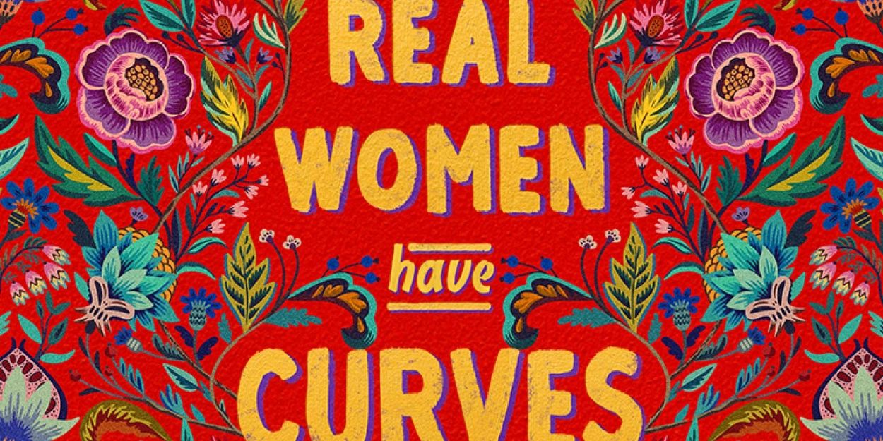 American Repertory Theater Announces Programs And Events Associated With World Premiere REAL WOMEN HAVE CURVES: THE MUSICAL  Image