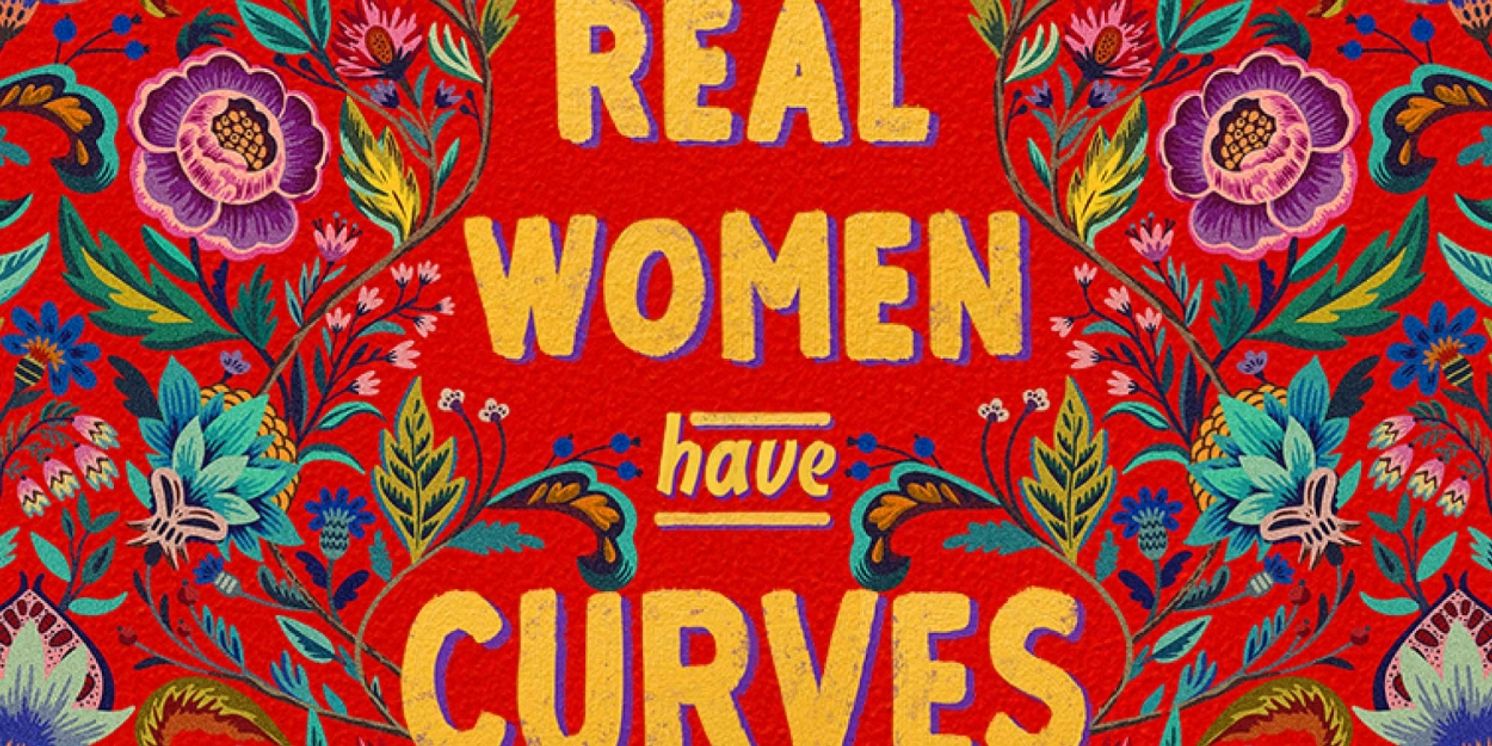 American Repertory Theater Announces Programs And Events Associated With World Premiere REAL WOMEN HAVE CURVES: THE MUSICAL  Image