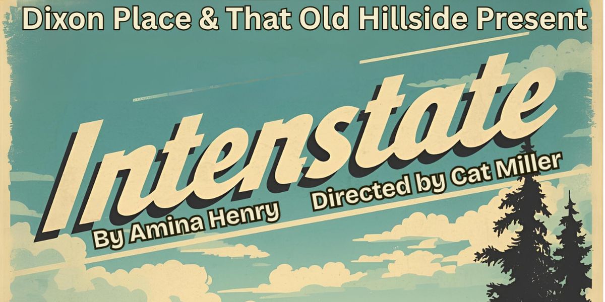 Dixon Place Will Present Amina Henry’s INTERSTATE Directed By Cat Miller