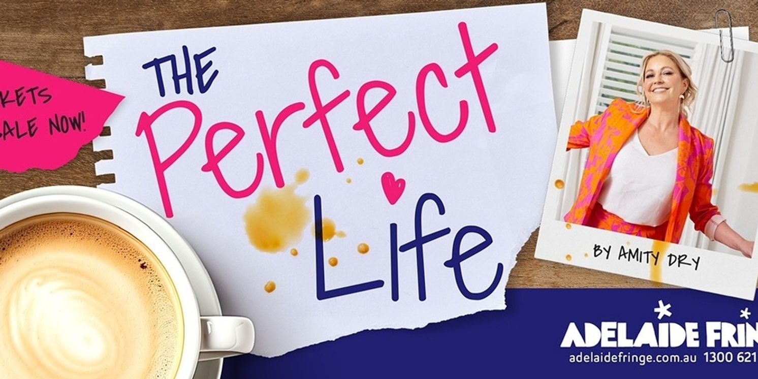 Amity Dry's THE PERFECT LIFE Returns to Adelaide Fringe  Image