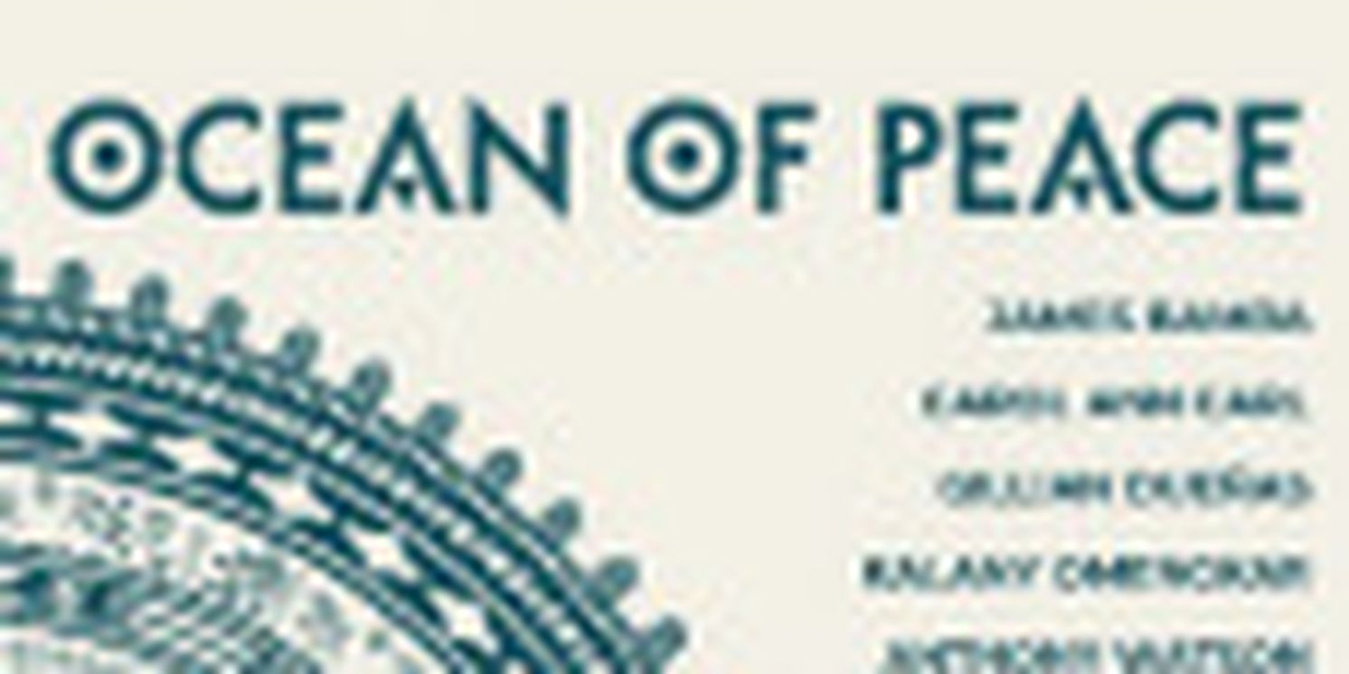 Maui Arts & Cultural Center To Present OCEAN OF PEACE In Schaefer International Gallery  Image