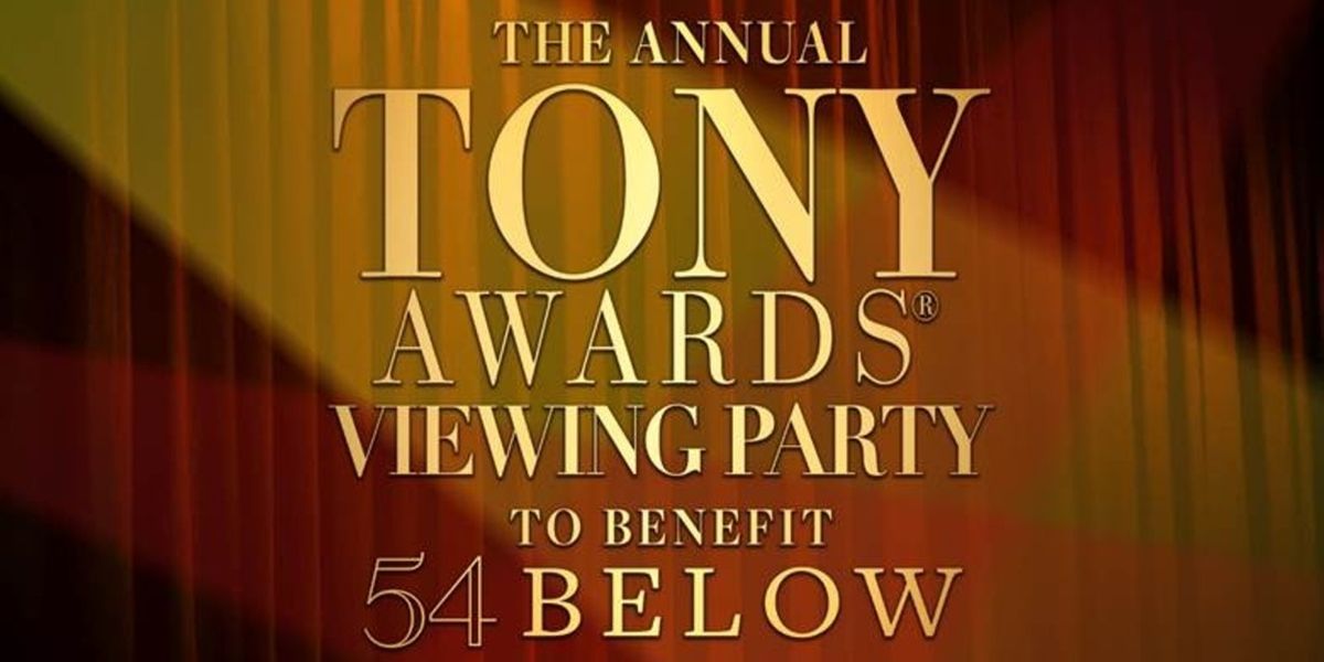 54 Below to Present The Annual Tony Awards Viewing Party