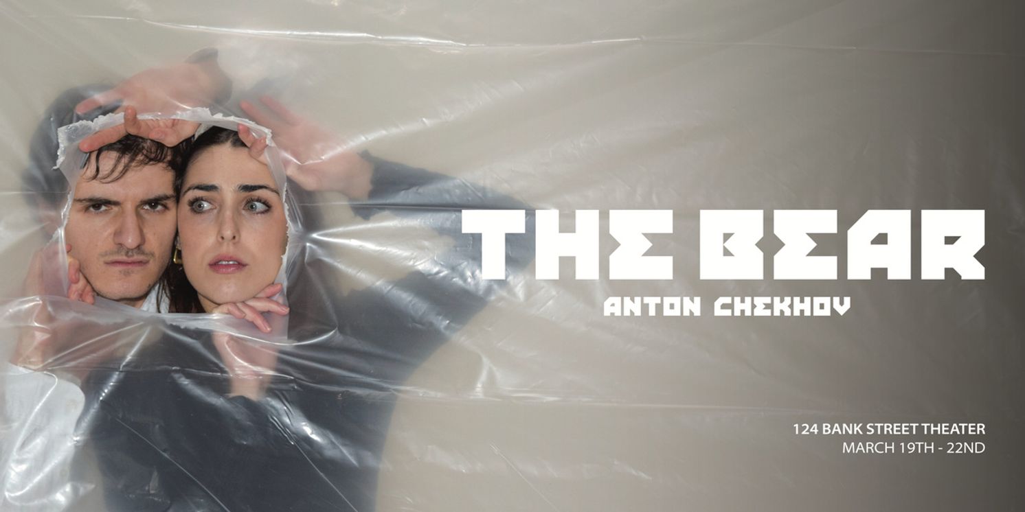 Anton Chekhov's THE BEAR Will Come to 124 Bank Street Theater in March  Image