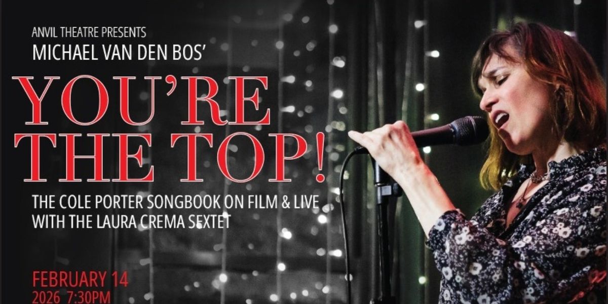 Anvil Theatre Will Showcase YOU'RE THE TOP: The Cole Porter Songbook on Film & Live