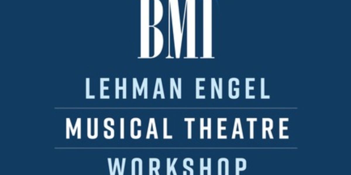 Applications Open For the BMI Lehman Engel Musical Theatre Bookwriting Workshop