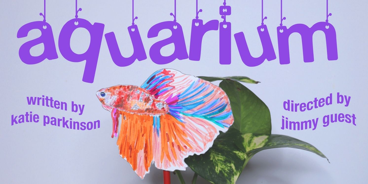 Katie Parkinson's New Play AQUARIUM to Debut at Chain Theatre's Summer One Act Festival  Image