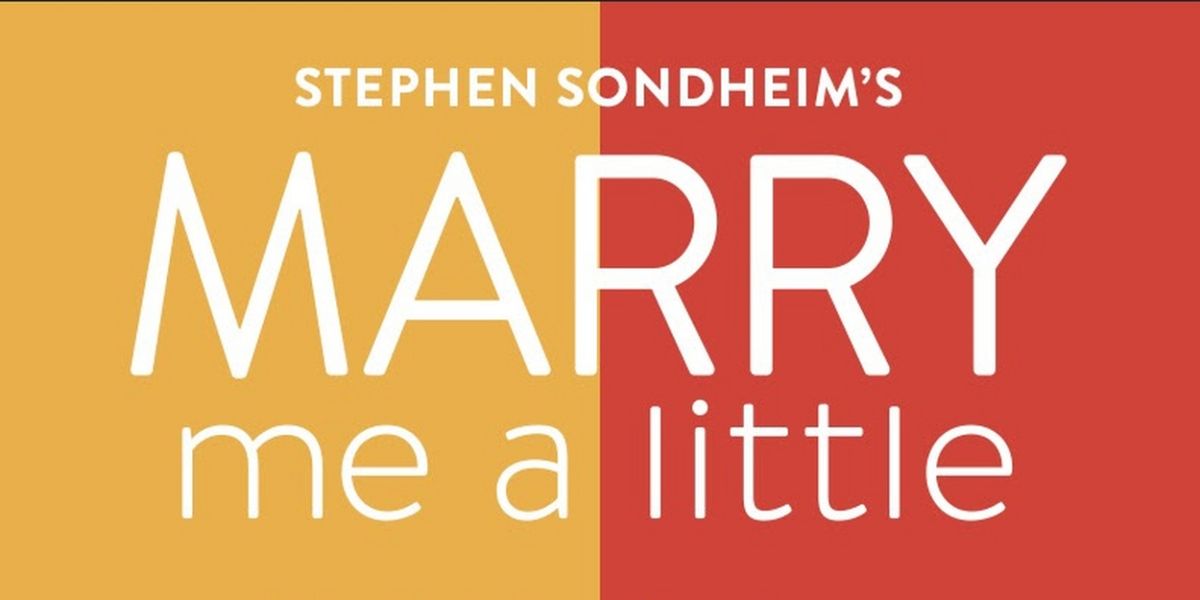 Arc Stages Presents MARRY ME A LITTLE