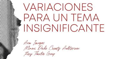 Arca Images To Present World Premiere Of VARIACIONES PARA UN TEMA INSIGNIFICANTE By Carlos Photo