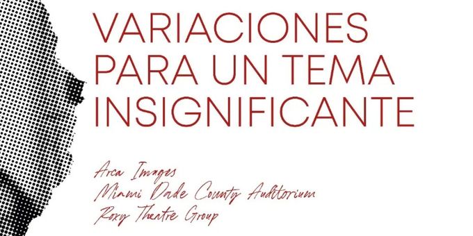 Arca Images To Present World Premiere Of VARIACIONES PARA UN TEMA INSIGNIFICANTE Photos