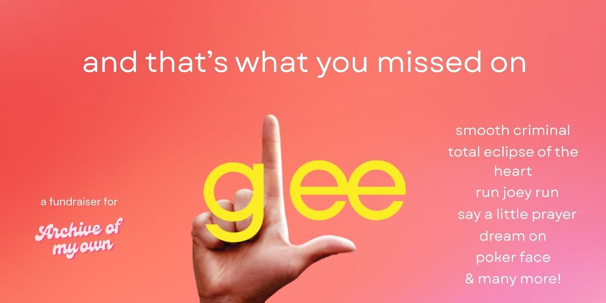 Archive of My Own to Present AND THAT'S WHAT YOU MISSED ON GLEE at The Green Room 42