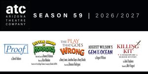 Arizona Theatre Company Unveils 2026/2027 Season - PROOF, LITTLE SHOP OF HORRORS and More