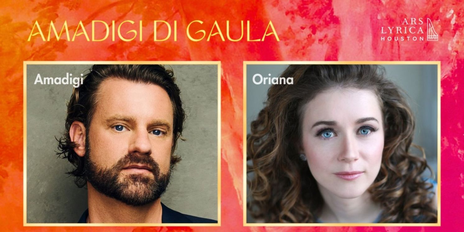 Ars Lyrica Houston Presents Handel's Magic Opera AMADIGI DI GAULA This May  Image