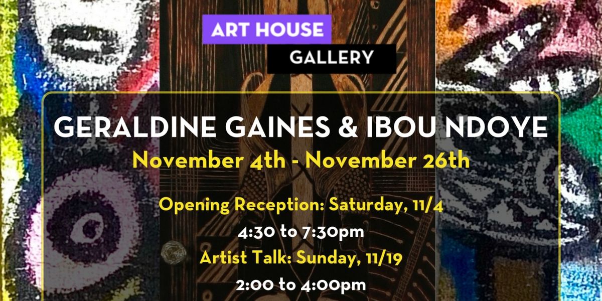 Art House Gallery to Present Geraldine Anderson Gaines and Ibou Ndoye Exhibition